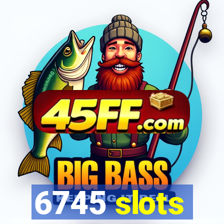 6745 slots